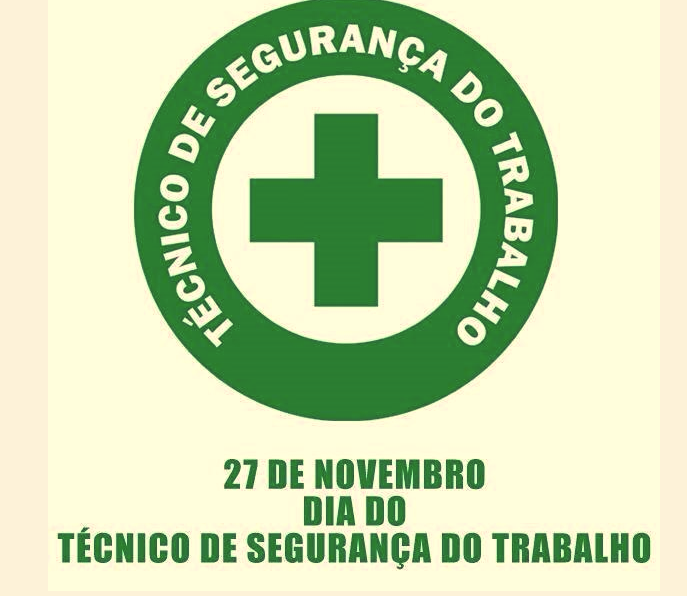 Dia 27 de novembro é comemorado o dia do Técnico de Segurança do Trabalho.