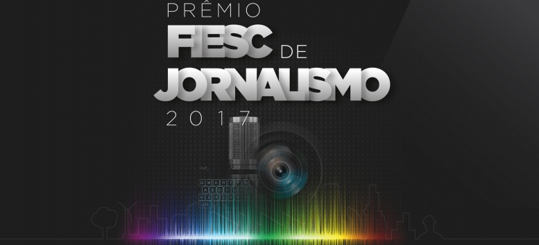 FIESC ENTREGA PRÊMIO DE JORNALISMO nesta sexta (17)