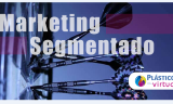 PLÁSTICO VIRTUAL – Público segmentado é a peça chave do marketing de conteúdo