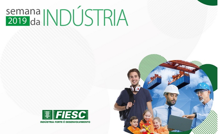 ENTIDADES DA FIESC preparam atividades para a Semana da Indústria (20 a 24 de maio)