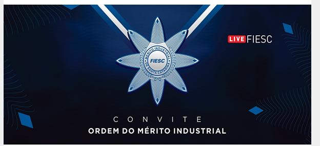 Nesta sexta-feira, dia 22, FIESC entrega a ORDEM DO MÉRITO INDUSTRIAL