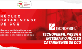 TECNOPERFIL passa a integrar o Núcleo Catarinense de CCQ